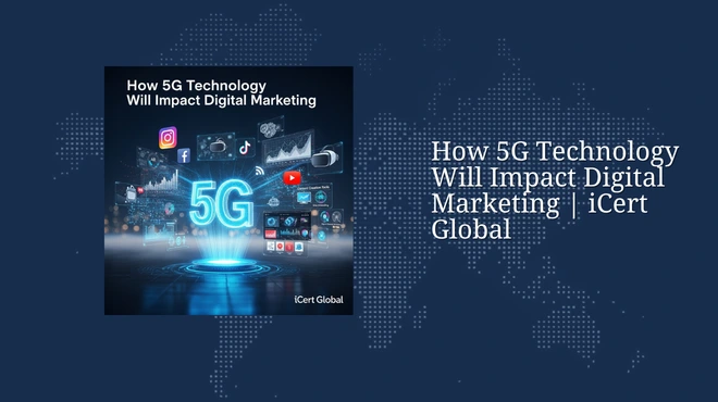 How 5G Technology Will Impact Digital Marketing